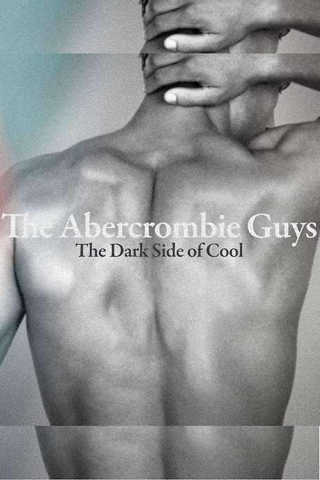 The Abercrombie Guys: The Dark Side of Cool